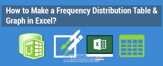 How to Make a Frequency Distribution Table & Graph in Excel?