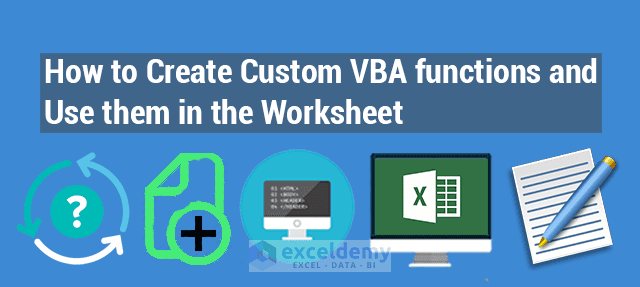 Vba Write Function How to Create Custom VBA functions and Use them in the Worksheet ...
