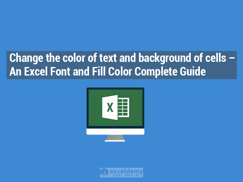 Excel Text Color Change Text and Background Color in Excel - A Complete Guide