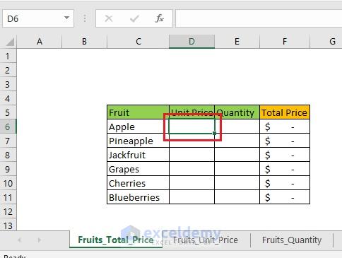 Go back to Fruits_Total_Price sheets and select the first cell of Unit Price