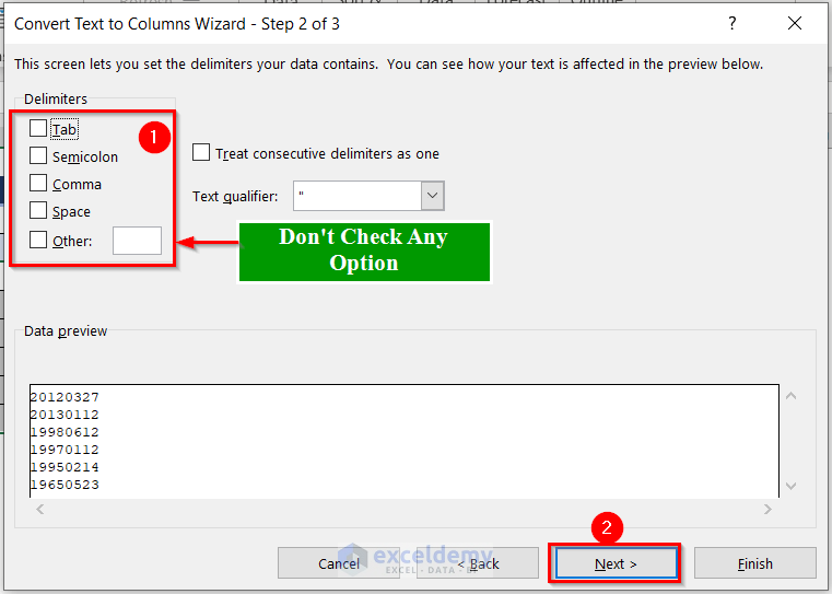 Uncheck all in the Convert Text to Columns Wizard - Step 2 of 3