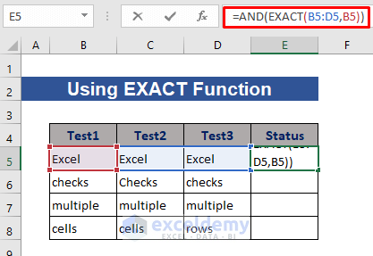 Insert AND function with EXACT function to check if multiple cells are equal