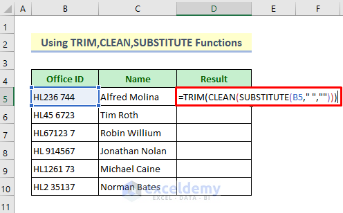 CLEAN, TRIM, And SUBSTITUTE Functions to Remove All Spaces from a Cell in Excel