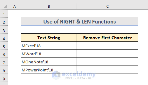 Combine RIGHT & LEN Functions to Remove First Character in Excel