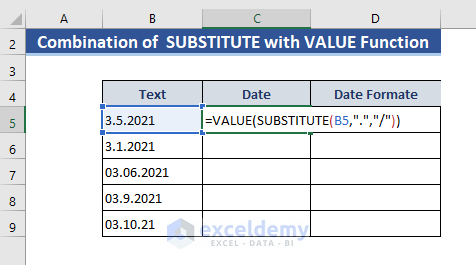 SUBSTITUTE and VALUE Functions to Convert Text to Date in Excel