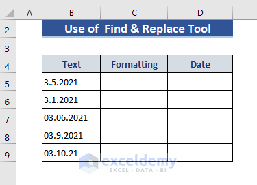 Convert Text to Date Using Find & Replace Option in Excel