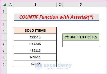 Use COUNTIF Function with Asterisk