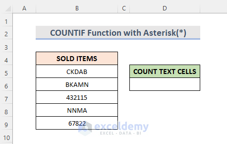 Excel COUNTIF Function with Asterisk(*) to Count Text Cells