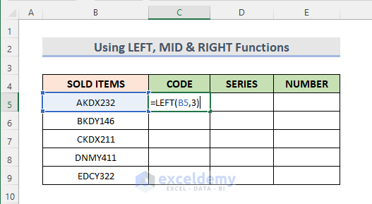 Excel Formula with Combination of LEFT, MID & RIGHT Functions to Split a Text String