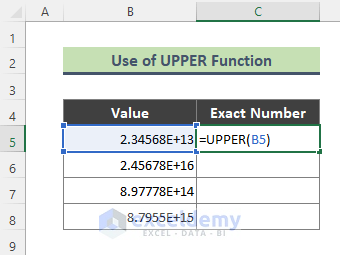 Apply UPPER Function to Change Exponential Value to Exact Number
