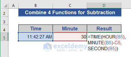 Combine TIME, HOUR, MINUTE, and SECOND Functions to Subtract Minutes
