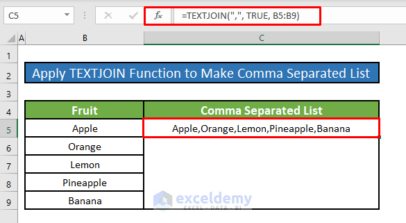 Apply TEXTJOIN Function to Make a Comma Separated List in Excel