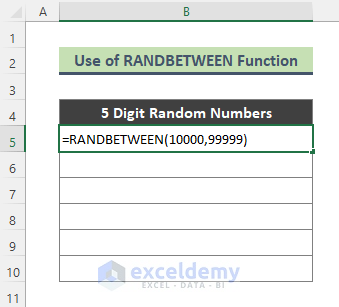 Excel RANDBETWEEN Function as 5 Digit Number Generator