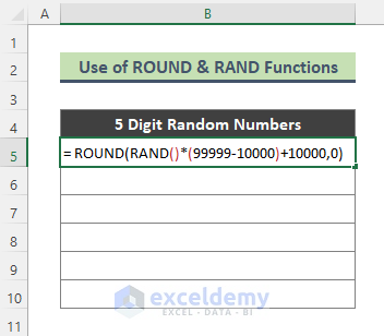 Create 5 Digit Number Using ROUND & RAND Functions in Excel