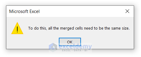 Warning Box: Sort Merged Cells of Different Sizes Using Unmerge Cells and Sort Command