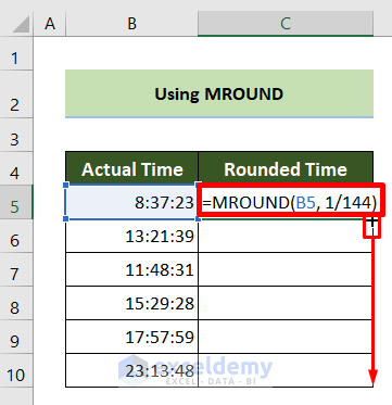 Use the MROUND Function & Minute Ratio