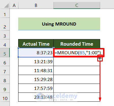 Use the MROUND Function and Quoted Hour Value