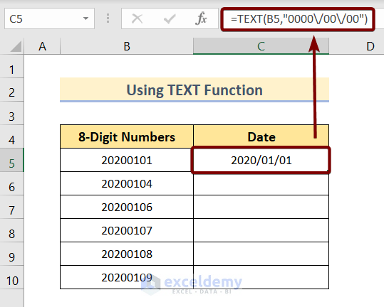 3. Using TEXT Function to  Convert 8 Digit Number to Date in Excel