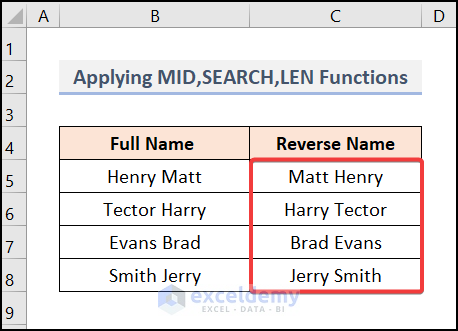Applying MID, SEARCH, and LEN Functions to Reverse Names in Excel