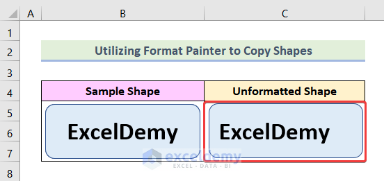 how to use format painter to copy formatting in excel Utilizing Format Painter to Copy Shapes in Excel 