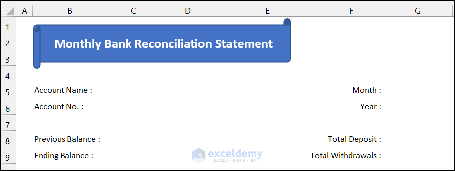 Considering cells for fundamental particulars to create a monthly bank reconciliation statement format in Excel