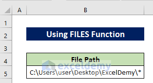 Using FILES Function to Copy File Names from Folder to Excel