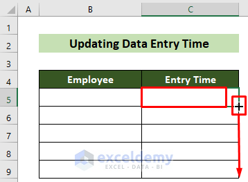 use Fill Handle to Copy Same Formula for Recording Data Entry Time in Excel