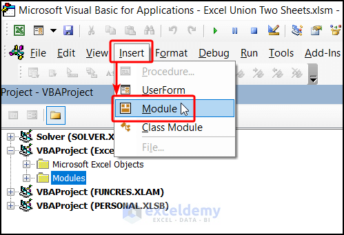 select the Module option under the Insert tab to union two sheets