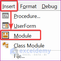 Click Insert followed by Module from the VBA window