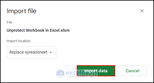 15- selecting import data option to unprotect Excel workbook using google sheets