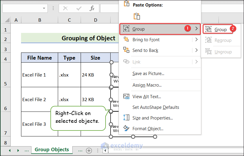 Right-Click on selected objects and group