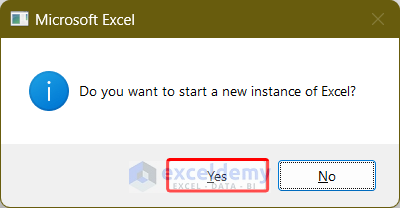 Clicking Yes on the Dialog Box Asking Do you want to start a new instance of Excel