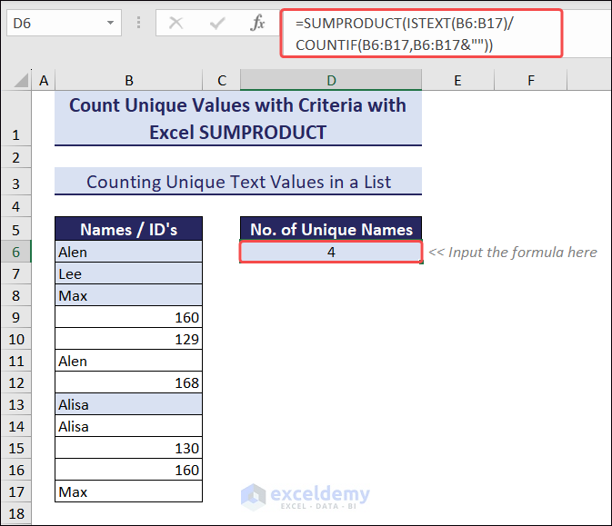 Press Enter to see 4 in cell D4 thus, we count unique text values using ISTEXT and COUNTIF with SUMPRODUCT