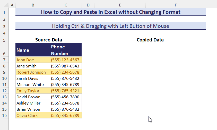 Copy and paste data by holding the Ctrl key and dragging the left button of the mouse
