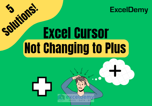 Excel Cursor Is Not Changing to Plus (5 Solutions)
